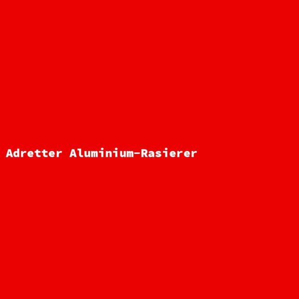 Adretter Aluminium-Rasierer