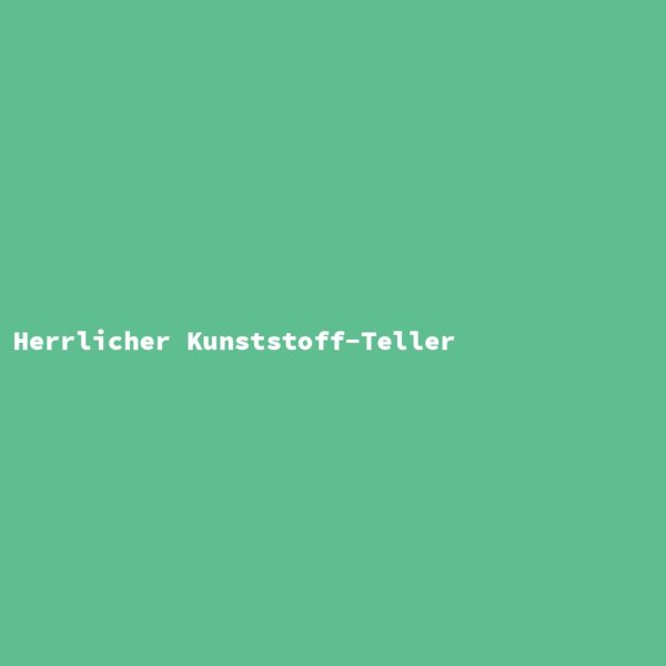 Herrlicher Kunststoff-Teller
