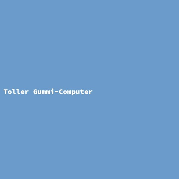 Toller Gummi-Computer