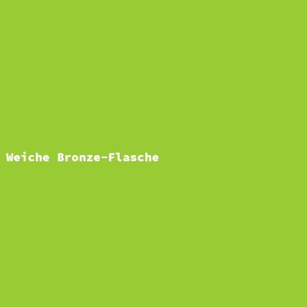 Weiche Bronze-Flasche