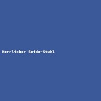 Herrlicher Seide-Stuhl