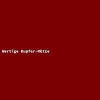Wertige Kupfer-Mütze